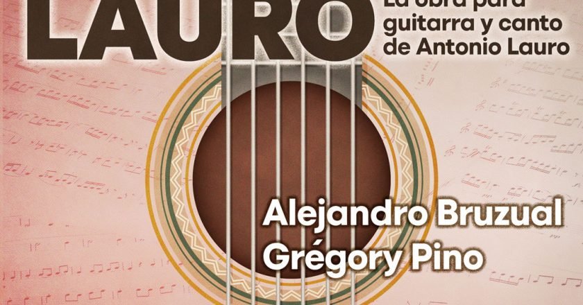 La obra para guitarra y canto de Antonio Lauro en un concierto inédito en el Centro Cultural BOD – Domingo 19 de marzo, a las 4:00 p.m.