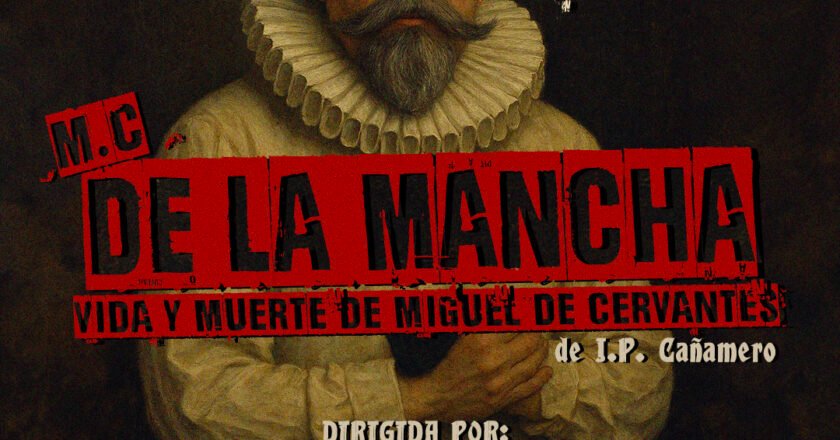 MC de la Mancha: Vida y Muerte de Miguel de Cervantes